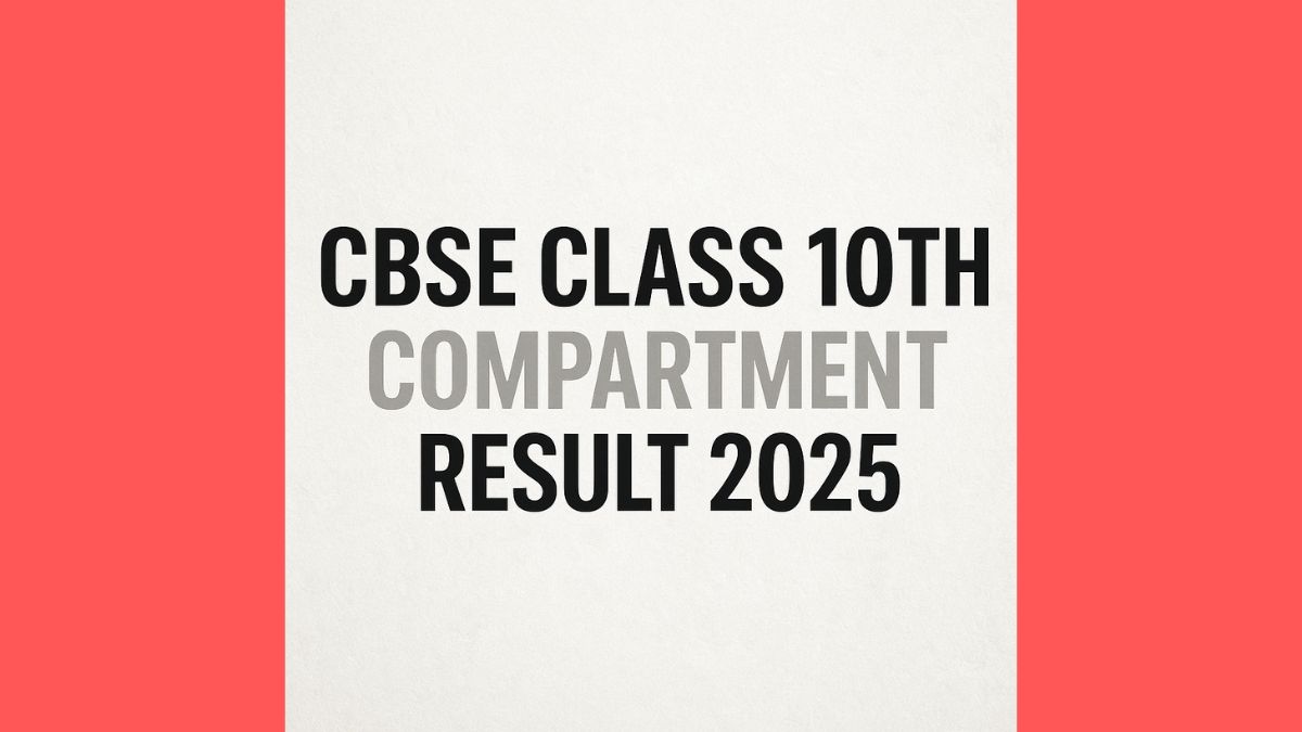 CBSE Class 10th Compartment Result 2025 Out Soon Check Date, Steps to Download